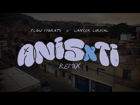 Flow Morati Ft Lancer Lirical - Anis x Ti (Remix) [Video Oficial]