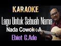 Lagu Untuk Sebuah Nama Karaoke Ebiet G Ade Nada Cowok A