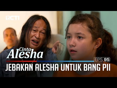 Jebakan Alesha Untuk Bang Pii – Cinta Alesha | Eps. 95 (2/5)