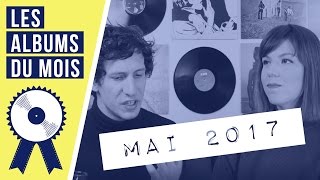 LES ALBUMS DU MOIS | MAI 2017