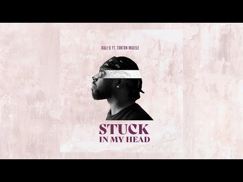 Kali-D - Stuck In My Head ft. Tonton Malele - AUDIO