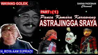 Download lagu WAYANG GOLEK || ASTRAJINGGA SRAYA || H. AAM ROYA SUPRIADI @siaranpadesaan08 mp3