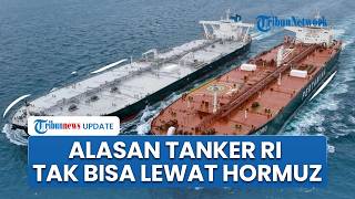 Iran Ungkap Alasan 2 Kapal Tanker Milik Pertamina Indonesia Belum Bisa Melintasi Selat Hormuz