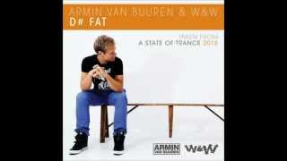 Armin van Buuren &amp; W&amp;W -- D# Fat (Original Mix)