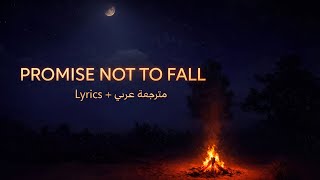 Human Touch - Promise Not To Fall (Lyrics) مترجمة عربي