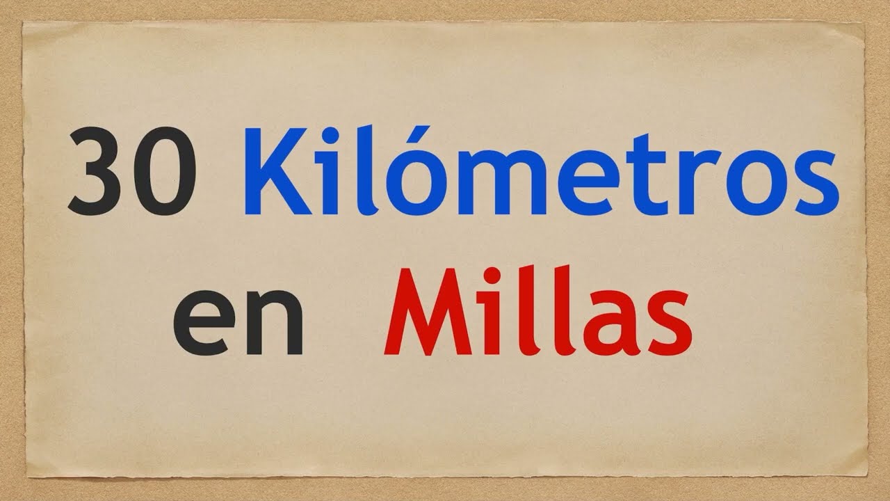 Cuánto son 30 KILÓMETROS en MILLAS