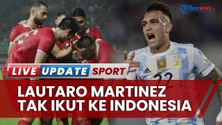 Alasan Lautaro Martinez Tak Masuk Skuad Argentina, Il Toro Tak Bakal Hadapi Timnas Indonesia