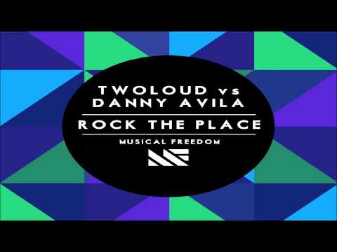 Twoloud vs Danny Avila - Rock The Place