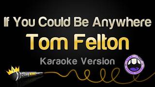 Tom Felton - If You Could Be Anywhere (Karaoke Version)