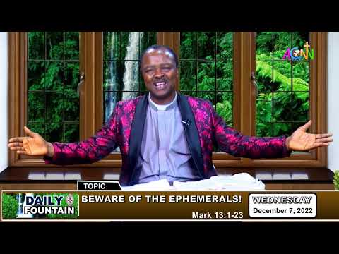 DAILY FOUNTAIN DEVOTIONAL OF DECEMBER 7, 2022 - THE VEN. MATTHEW FOLORUNSO OLUWATUYI