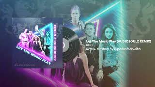 RBD - Let The Music Play [AudioSoulz Remix]