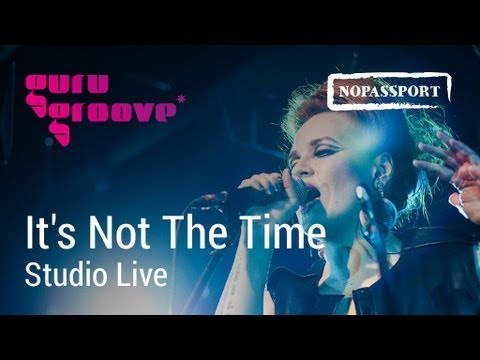 Guru Groove Foundation - It's Not The Time - Studio Live