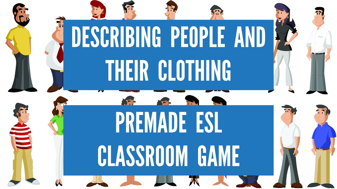 Describing People And Their Clothing / Premade ESL Classroom Game