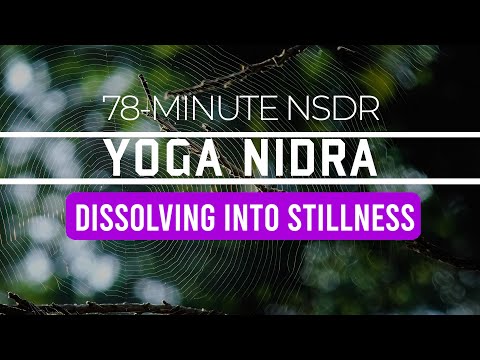 78-Minute Yoga Nidra: Dissolving into Stillness for Inner Peace | NSDR | Guided Meditation