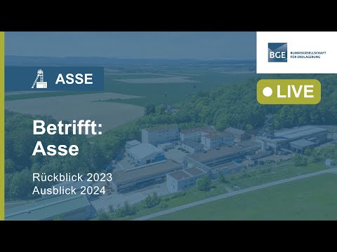 Betrifft: Asse – Rückblick 2023 Ausblick 2024