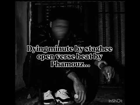Dying minute by staghee ft aguero banks open verse beat made by Phamouz!