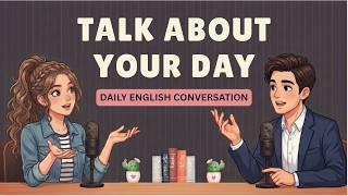 Talk About Your Day in English | English Speaking Practice for Beginners