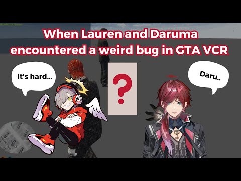 When Lauren and Daruma fall prey to a weird bug in GTA VCR Streamer Server