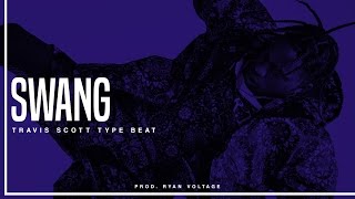 Travis Scott Type Beat - Swang (Prod. Ryan Voltage)