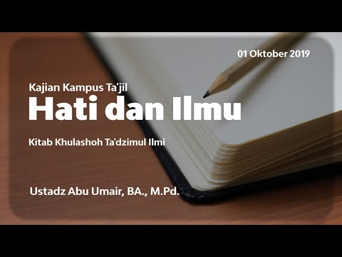 Kitab Ta'dzimul 'Ilmi Eps. 2 - Hati dan Ilmu | Ustadz Abu 'Umair, BA., M.Pd.