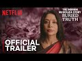 The Indrani Mukerjea Story: Buried Truth | Official Trailer | Netflix India