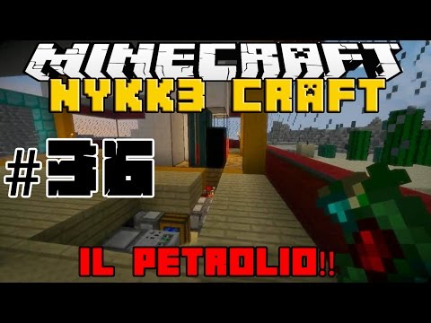 NYKK3CRAFT MOD MINECRAFT ITA #36 - ESTRAIAMO IL PETROLIO SIAMO RICCHI!!