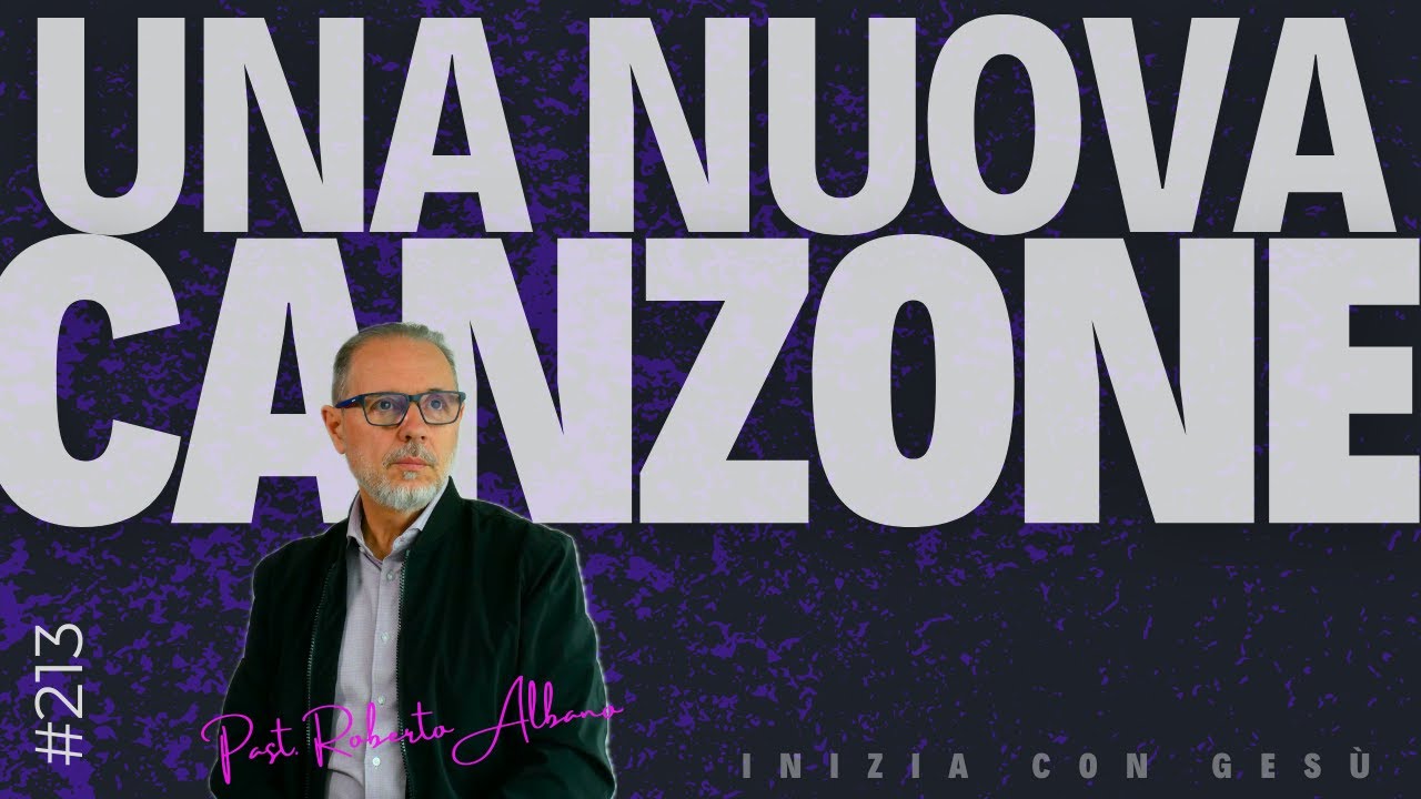 INIZIA CON GESÙ! - "Una nuova Canzone"