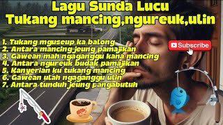 Download lagu Lagu Sunda Lucu Tukang Mancing Ngureuk Ulin |bikin hari ceria #lagusunda #lagusundaterbaik #mancing mp3