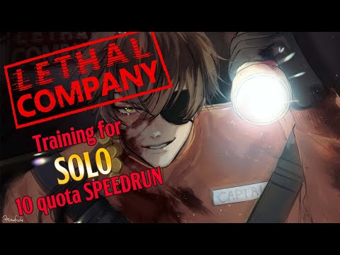 [LETHAL COMPANY] Training for SOLO quota 10 SPEEDRUN! 🏃‍♂️💨