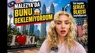 Malezya Hakkında Yanılmışım! Kuala Lumpur Nasıl Bir Yer?