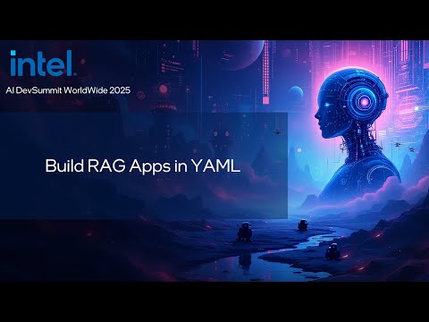 Build RAG Apps in YAML | Intel AI DevSummit 2025 | Intel Software