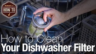 How To Clean Your Dishwasher Filter