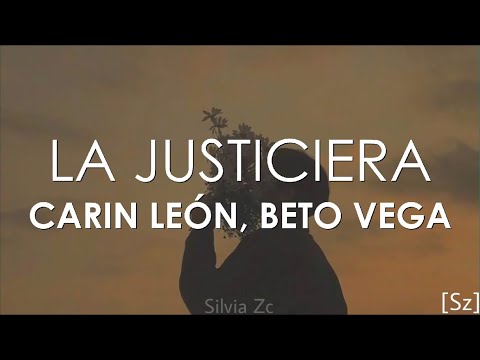 Carin León, Beto Vega - La Justiciera (Letra)