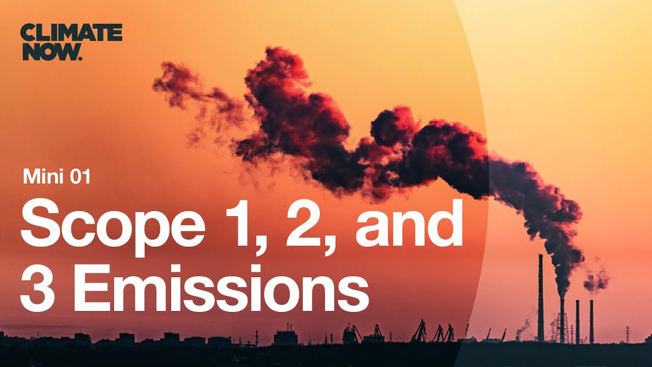 Scope 1, 2, and 3 Emissions explained | Climate Now Mini Video 01