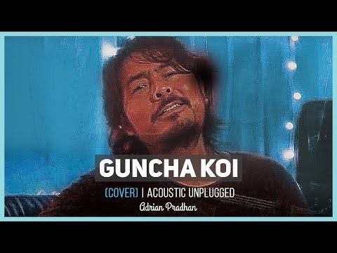 Adrian Pradhan - Guncha Koi (Cover) | Acoustic Unplugged