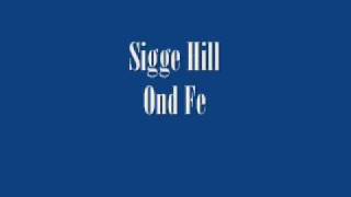 Sigge Hill - Ond Fe