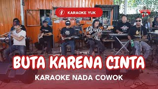 Download lagu BUTA KARENA CINTA KARAOKE NADA COWOK PRIA Key Gm mp3 Download lagu BUTA KARENA CINTA KARAOKE NADA COWOK PRIA Key Gm mp3