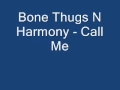 Bone Thugs N Harmony - Call Me.wmv