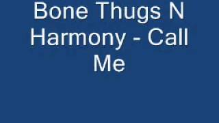 Bone Thugs N Harmony - Call Me.wmv
