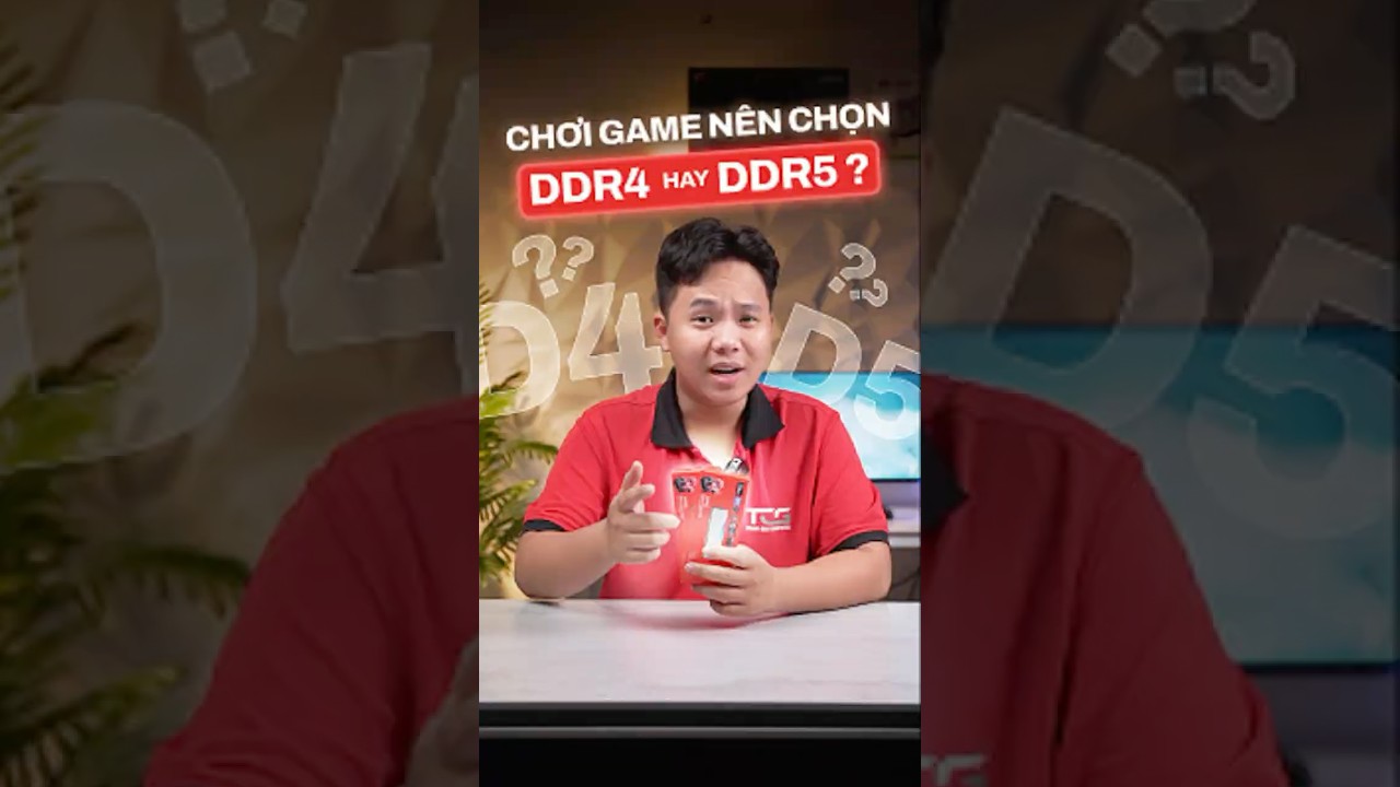 PC Gaming Dùng RAM D4 Hay D5?