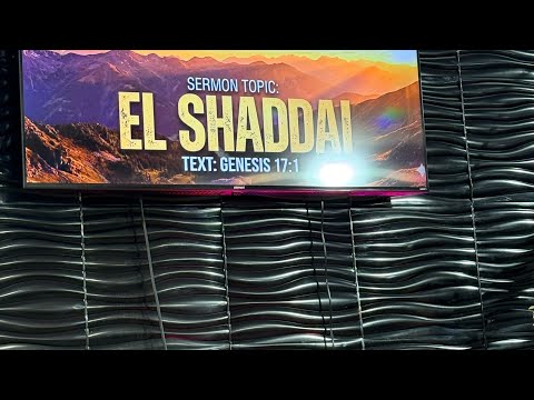 Sunday Service II SERMON: EL- SHADDAI