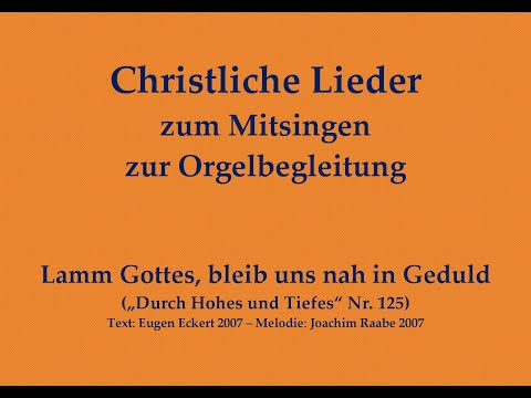 Lamm Gottes, bleib uns nah in Geduld – Agnus-Dei-Lied zum Mitsingen mit Orgelbegleitung