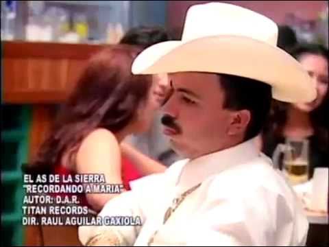 EL AS DE LA SIERRA - RECORDANDO A MARIA(video oficial)