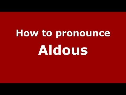 How to pronounce Aldous