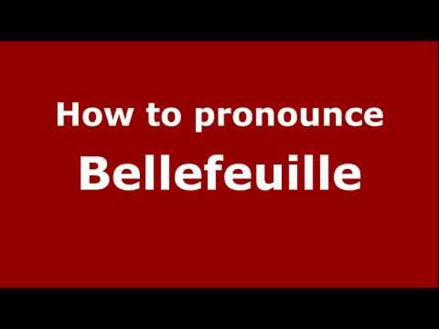 How to Pronounce Bellefeuille - PronounceNames.com