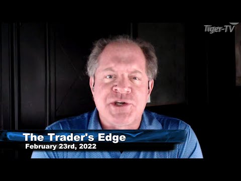 February 23rd, The Trader's Edge with Steve Rhodes on TFNN - 2022