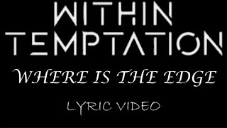 Within Temptation - Where Is The Edge - 2011 - Lyric Video