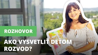 Ako deťom vysvetliť rozvod? Radí psychologička