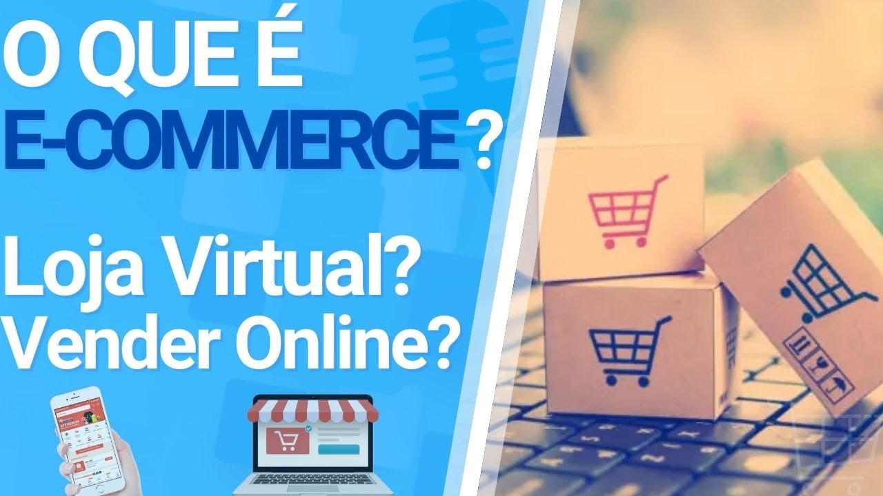 O QUE É E-COMMERCE? A ORIGEM DO E-COMMERCE? A HISTÓRIA DO E-COMMERCE