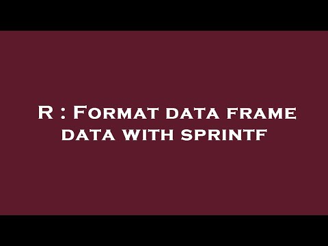 R Format Data Frame Data With Sprintf